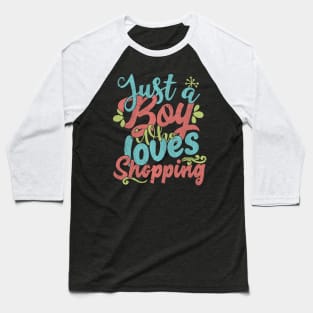 Just A Boy Who Loves Shopping Gift product Baseball T-Shirt